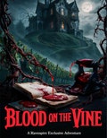 Blood on the Vine: A Multi-Session Mini D&D Campaign by Ravnspire